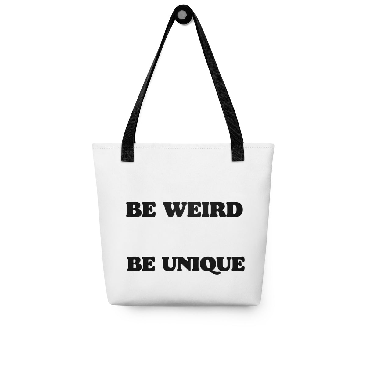 Be Weird Be Unique Tote Bag